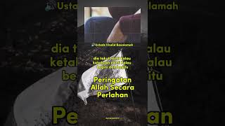 Bismillah, peringatan Allah datang secara perlahan.#reminder #ustadzkhalidbasalamah #shorts