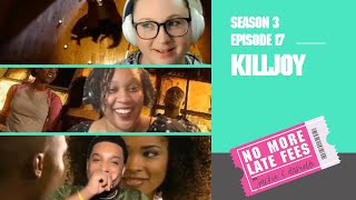 No More Late Fees - S3 EP17 - Killjoy