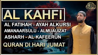 Surah Al-Kahfi, Alfatihah, Ayah Alkursi, Amanarrasulu, Almuauizat, Alkafeerun - Jum'at Berkah