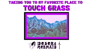 Clearing Negative Energy and Going out into the Wilderness to touch Grass | Desert Mermaid