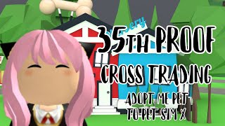 35th Cross Trading Proof || Adopt Me Pets To Pet Sim X || Caty (Official)