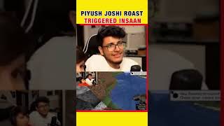 Piyush joshi Roast Triggered insaan 😂💯😂 #shorts #souravjoshivlogs #triggeredinsaan #piyushjoshi