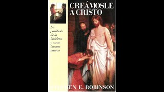 Creámosle a Cristo - Stephen E. Robinson