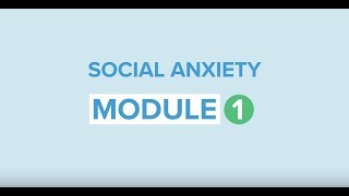 Self-help for social anxiety 1: Introduction