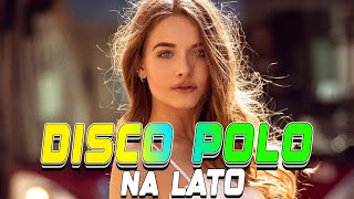 Disco Polo W Remixach 2024 ✔ Móc 2024 ✔ Najlepsze Klubowe Hity 2024