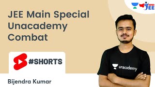 JEE Main Special Unacademy Combat | Super JEE | Bijendra Kumar #shorts