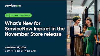 What's New for ServiceNow Impact in the November Store release