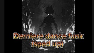 Derniere dance funk(sped up)