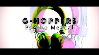 G-Hoppers - Psycho Mezcal - Original Version