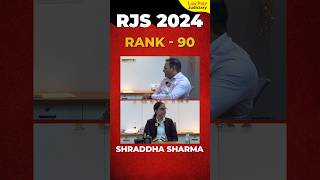 RJS 2024 Interview | Shraddha Sharma | Rank - 90