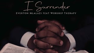 Everton Mlalazi - I Surrender (ft. Tawanda, Patricia, Salem, Kelvin, Linda & Munashe)