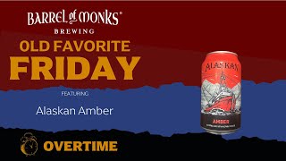 Old Favorite Friday OVERTIME! -  Alaskan Amber #FruityFinish