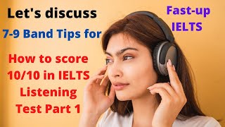 How to score 10/10 in IELTS Listening Test Part 1| IELTS Listening Test Part 1Tips