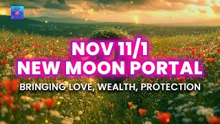 11/1 Nov New Moon Portal Bringing Love, Wealth, Protection ✨🌟 Financial Abundance Manifestation