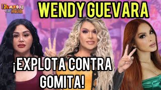 WENDY GUEVARA EXPLOTA EN CONTRA DE GOMITA POR CRITICAR A GRECIA MONZÓN