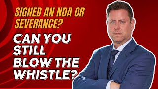 Can You Blow the Whistle after Signing an NDA or Severance? | Brown, LLC