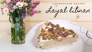 Layal Libnan | "Libanesische Nächte" | libanesische Süßigkeit mit Grieß und Rahm