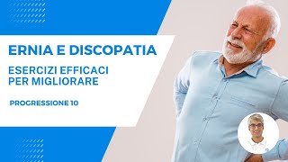 ERNIA E PROTRUSIONE DISCALE - ESERCIZI PER GESTIRE IL DOLORE - PROGRESSIONE 10