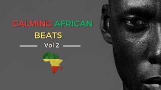 African Music | Calming Beats Vol 2