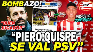 🔥BOMBAZO! PIERO QUISPE SE VA AL PSV│CONFIRMAN MEDIOS NEERLANDESES│UNIVERSITARIO VS AYACUCHO LIGA 1