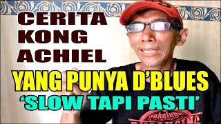 Ngobrolin D’Blues ‘Slow Tapi Pasti’ Dengan Kong Achiel (Part 2)