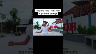 Tang Ting Tung - Aulia Putri