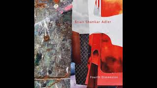 Brian Shankar Adler - Fourth Dimension (Full Album)