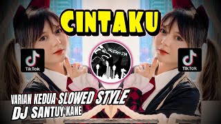 SLOWED STYLE🔥CINTAKU🔥VARIAN KEDUA VERSI SANTUY - YAUDAHIYADJ🔥