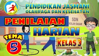 PH PRAKTEK PJOK KELAS 3 TEMA 5