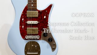 White Guitars - OOPEGG / Supreme Collection Trailbreaker Mark-Ⅰ - Sonic Blue #21064