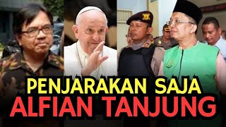 🔴 GEMPAR‼️ NETIZEN MINTA ALFIAN TANJUNG DIPENJARAKAN GEGARA KEBENCIANNYA TERHADAP PAUS FRANSISKUS