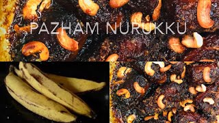 PAZHAM NURUKKU | BANANA DESSERT | EASY & TASTY BANANA RECIPE |#bananarecipe