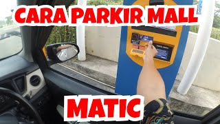 CARA PARKIR DI MALL MATIC/ MANUAL||kelas pemula