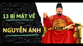 13 Bí mật về Nguyễn Ánh!