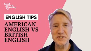 English Tips | American English vs British English | TopUp Learning