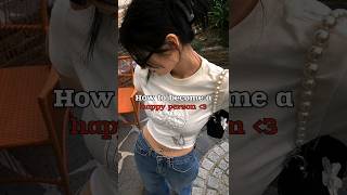 How to become a happy person☆#aesthetic #happy #ytshorts