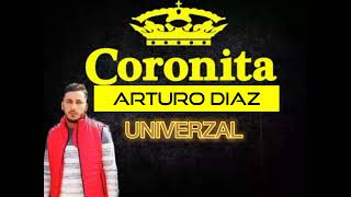 Arturo Diaz -Univerzal Original Mix [ CORONITA 2023]