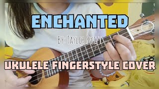 ENCHANTED | By: Taylor Swift (Ukulele Fingerstyle Cover) [Lyrics on Screen]