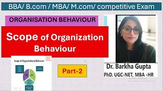 Scope of Organization Behaviour/OB / BBA/MBA/ B.Com/M.Com/ UGC NET/By Dr. Barkha Gupta/ management