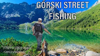 GÓRSKI STREET FISHING NA ZAPORÓWCE