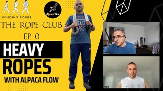 The Rope Club, Episode 0, Heavy Ropes with Alpaca Flow