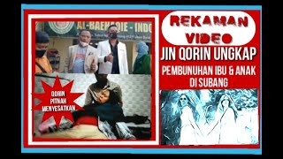 JIN QORIN UNGKAP PEMBUNUHAN IBU & ANAK DI SUBANG