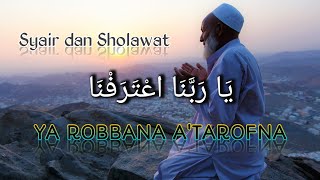 Syair dan Sholawat Ya Robbana A'tarofna | Sholawat Merdu | Lirik Arab, Latin dan Terjemahan