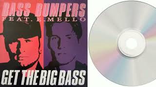 Bass Bumpers feat. E. Mello - Get The Big Bass (CD, Maxi-Single, 1991)