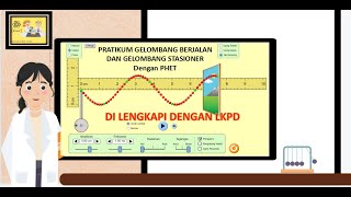 SIMULASI PHET GELOMBANG TALI BERJALAN DAN GEL STASIONER DILENGKAPI LKPD