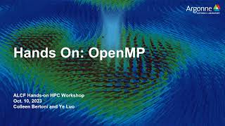 Hands on Breakout Rooms - Session 1 - OpenMP - Colleen Bertoni & Ye Luo