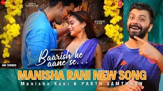 React on BAARISH KE AANE SE:  MANISHA RANI & PARTH SAMTHAAN | Bsn Reaction