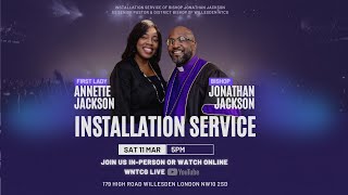 Bishop Jonathan Jackson & Mrs Annette Jackson | Installation Service | WNTCG Live | March 11th 2023