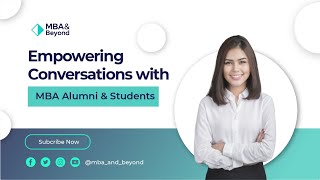 Conversations with MBA Alumni | Webinar by MBA & Beyond