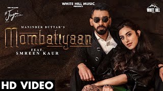 Mombatiyaan (official video) Maninder butter | Samreen kaur | MixSingh | Jugni punjabi song 2021